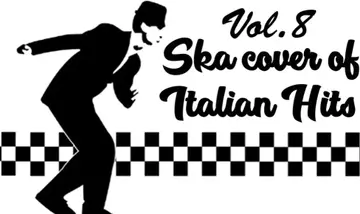 Ska Cover delle Hit Italiane: Volume 8